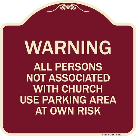 Signmission Warning All Persons Not Associated with Church Use Parking Area at Own Risk, A-DES-BU-1818-22717 A-DES-BU-1818-22717